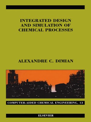 cover image of Integrated Design and Simulation of Chemical Processes
